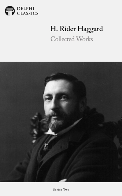 Book Cover for Delphi Collected Works of H. Rider Haggard (Illustrated) by H. Rider Haggard