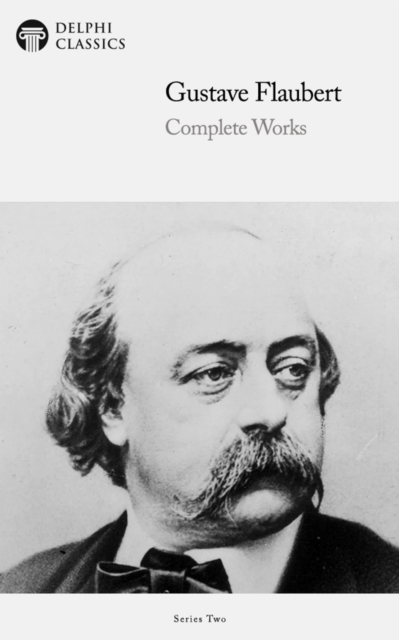 Book Cover for Delphi Complete Works of Gustave Flaubert (Illustrated) by Gustave Flaubert