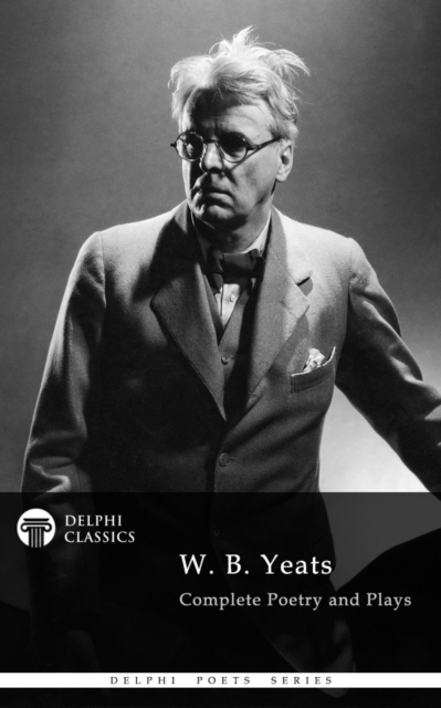 Book Cover for Delphi Complete Works of W. B. Yeats (Illustrated) by W. B. Yeats