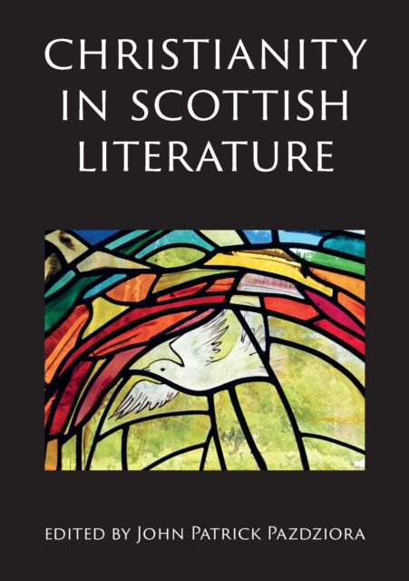 Book Cover for Christianity in Scottish Literature by Pazdziora, John Patrick