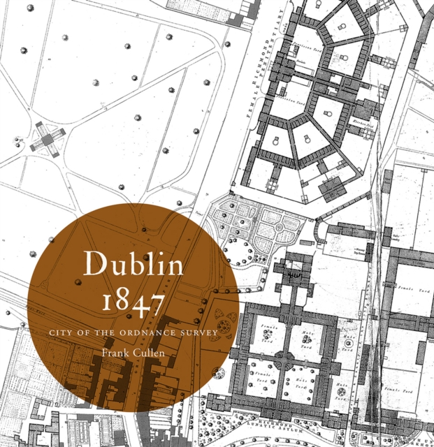 Book Cover for Dublin 1847: city of the Ordnance Survey by Cullen, Frank
