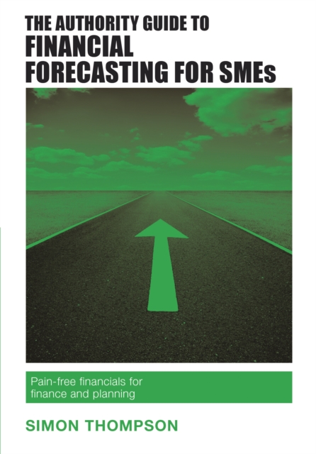 Book Cover for Authority Guide to Financial Forecasting for SMEs by Simon Thompson