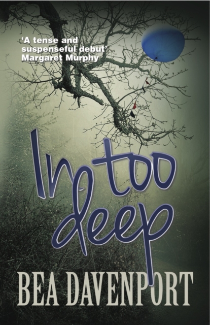Book Cover for In Too Deep: A gripping, page-turning crime thriller by Bea Davenport