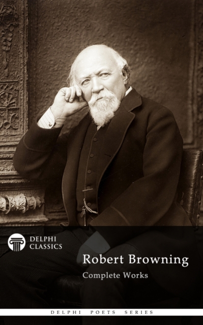 Book Cover for Delphi Complete Works of Robert Browning (Illustrated) by Robert Browning