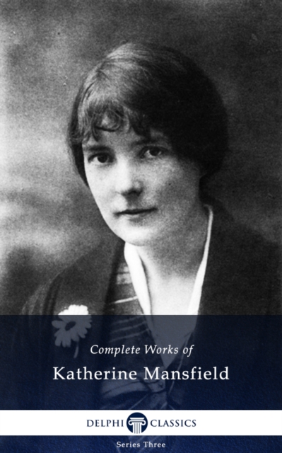 Book Cover for Delphi Complete Works of Katherine Mansfield (Illustrated) by Katherine Mansfield