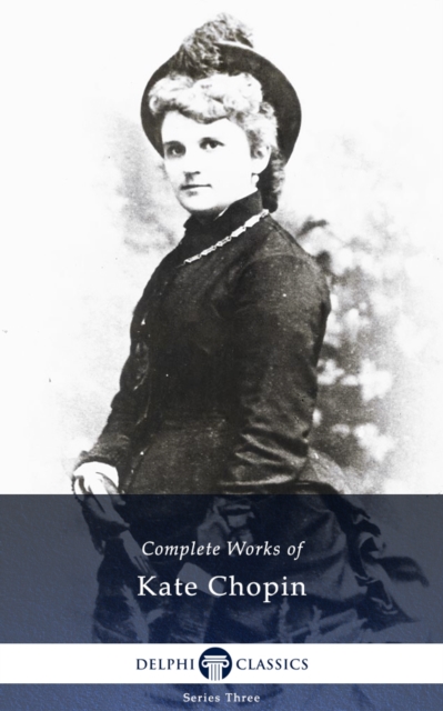 Book Cover for Delphi Complete Works of Kate Chopin (Illustrated) by Kate Chopin