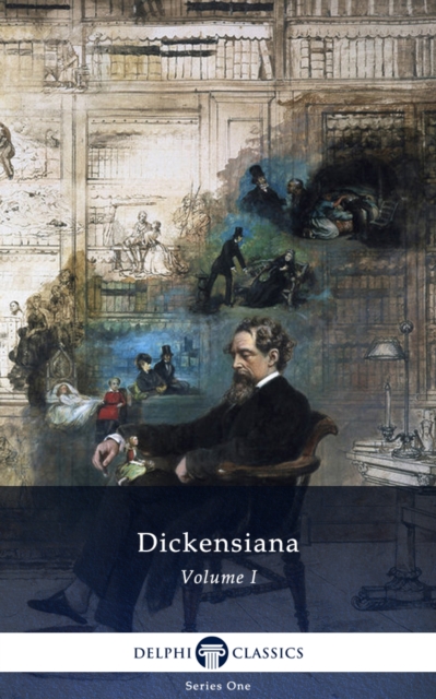 Book Cover for Delphi Dickensiana Volume I (Illustrated) by Charles Dickens