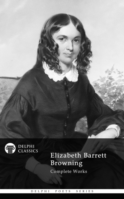 Book Cover for Delphi Complete Works of Elizabeth Barrett Browning (Illustrated) by Elizabeth Barrett Browning