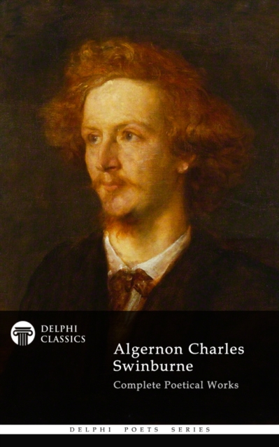 Book Cover for Delphi Complete Works of Algernon Charles Swinburne (Illustrated) by Algernon Charles Swinburne