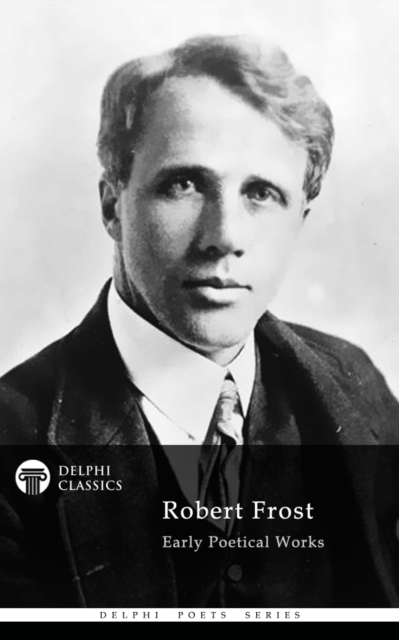 Book Cover for Delphi Collected Works of Robert Frost (Illustrated) by Robert Frost