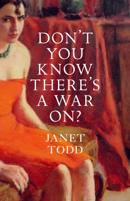 Book Cover for Don't You Know There's a War On? by Janet Todd
