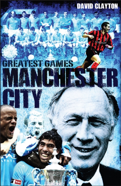 Book Cover for Manchester City Greatest Games by Clayton, David