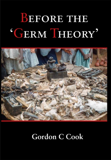 Book Cover for Before the Germ Theory by Gordon C. Cook