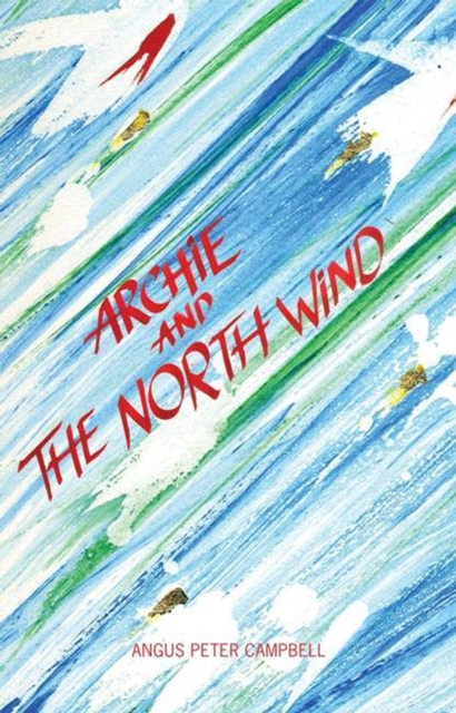 Book Cover for Archie and the North Wind by Angus Peter Campbell