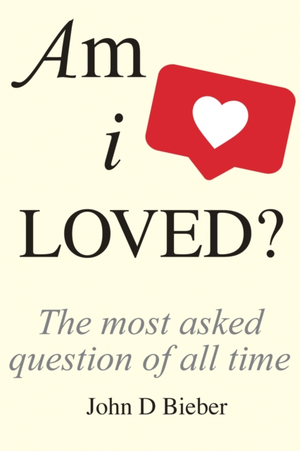 Book Cover for Am I Loved by John D. Bieber