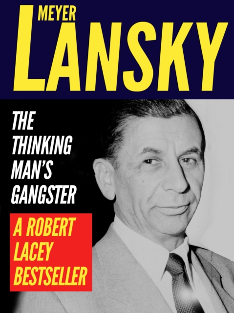 Book Cover for Meyer Lansky: The Thinking Man's Gangster by Robert Lacey