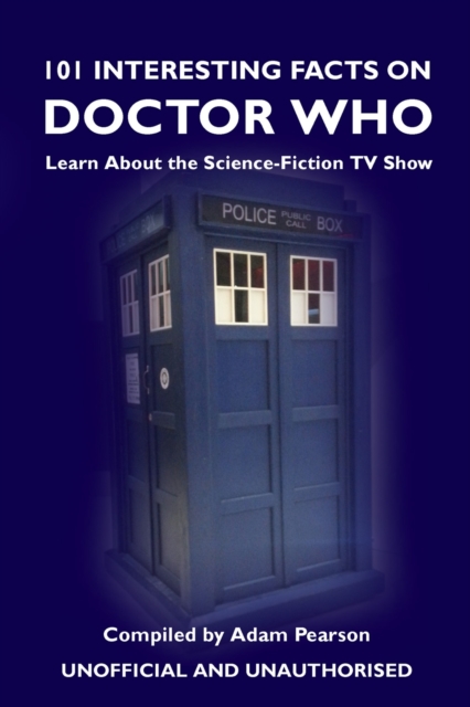 Book Cover for 101 Interesting Facts on Doctor Who by Pearson, Adam