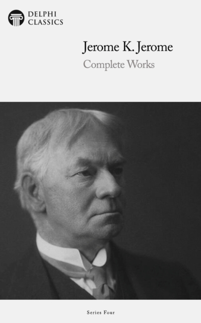 Book Cover for Delphi Complete Works of Jerome K. Jerome (Illustrated) by Jerome K. Jerome