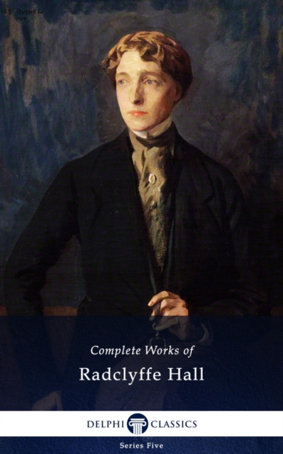 Book Cover for Delphi Complete Works of Radclyffe Hall (Illustrated) by Radclyffe Hall