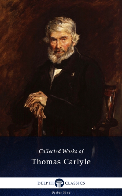 Book Cover for Delphi Collected Works of Thomas Carlyle (Illustrated) by Thomas Carlyle