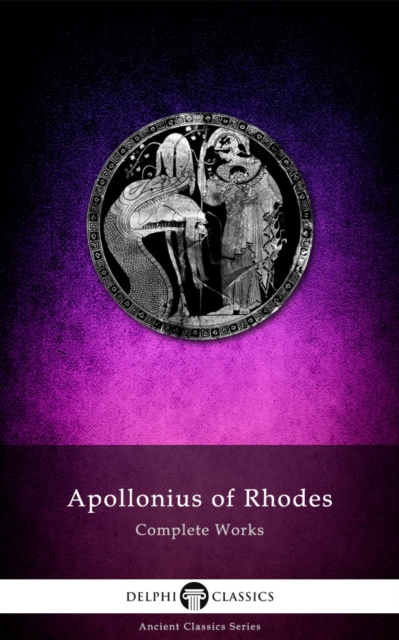 Book Cover for Complete Works of Apollonius of Rhodes (Illustrated) by Apollonius of Rhodes