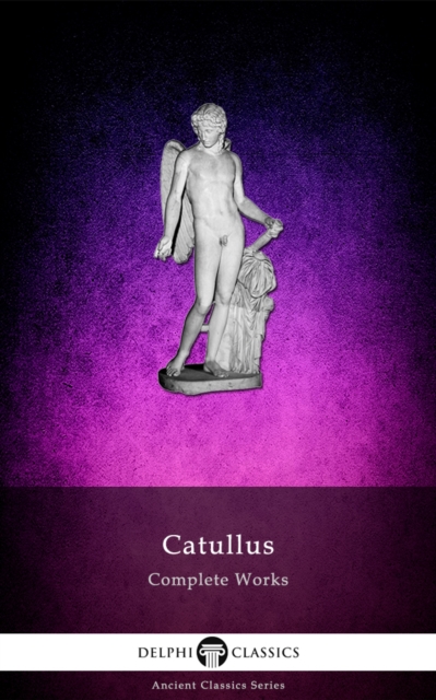 Book Cover for Complete Works of Catullus (Illustrated) by Catullus