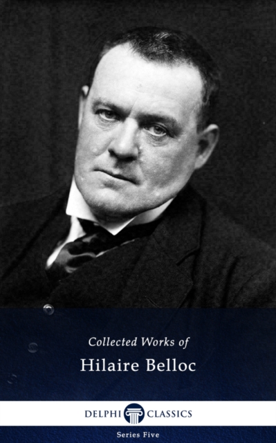 Book Cover for Delphi Collected Works of Hilaire Belloc (Illustrated) by Hilaire Belloc
