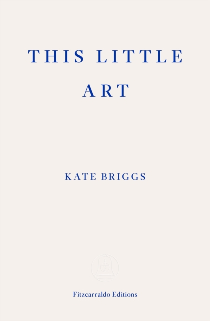 Book Cover for This Little Art by Kate Briggs