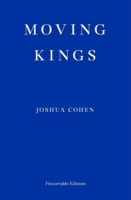 Book Cover for Moving Kings by Joshua Cohen