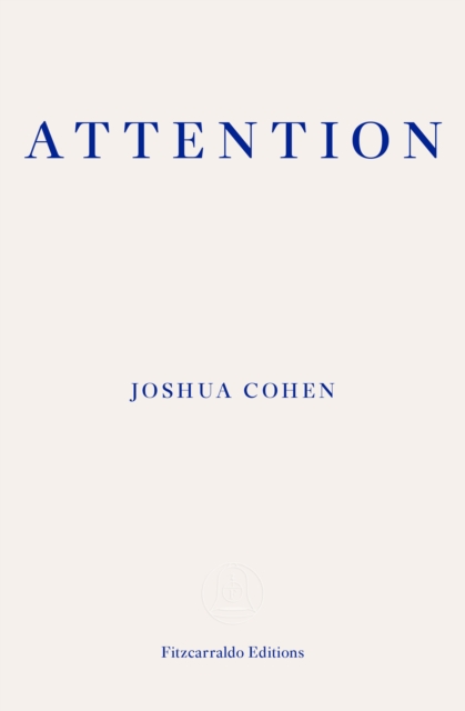 Book Cover for Attention by Joshua Cohen