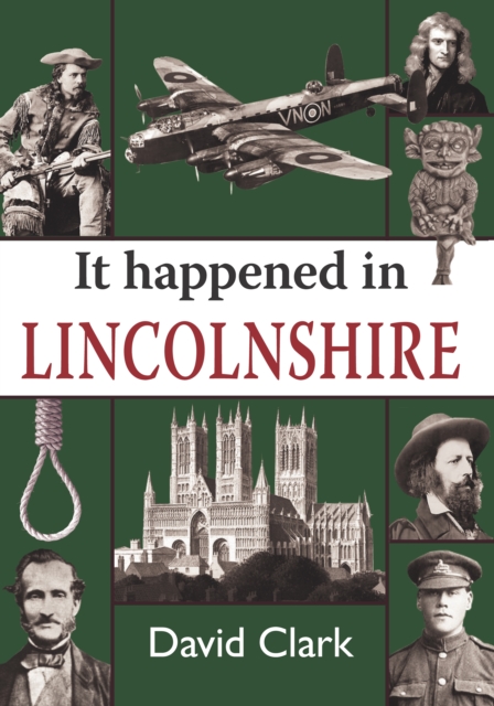 Book Cover for It Happened in Lincolnshire by David Clark