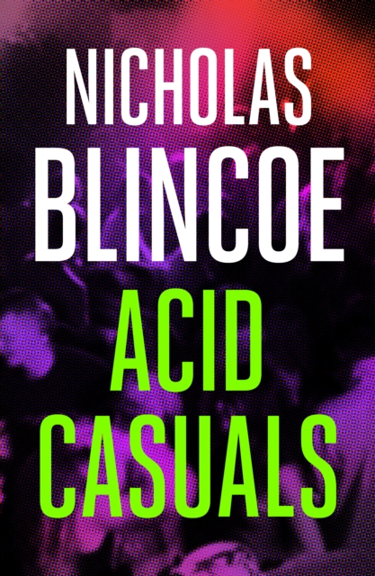 Book Cover for Acid Casuals by Nicholas Blincoe