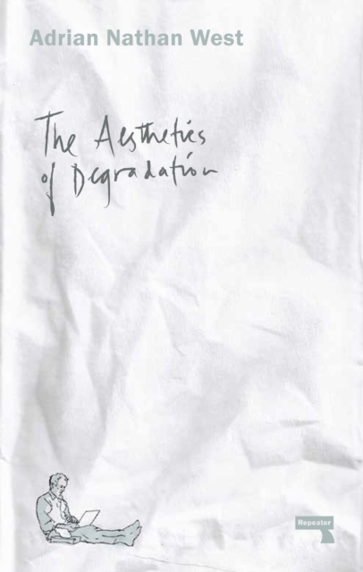 Book Cover for Aesthetics of Degradation by West, Adrian Nathan