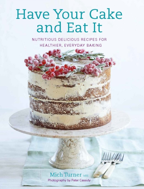 Book Cover for Have Your Cake and Eat It by Mich Turner