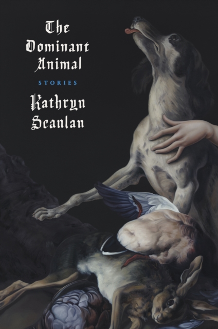 Book Cover for Dominant Animal by Kathryn Scanlan