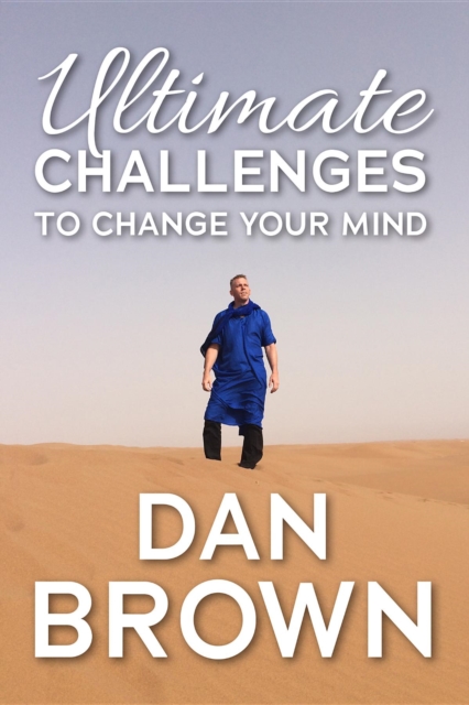 Book Cover for Ultimate Challenges To Change Your Mind by Dan Brown