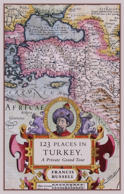 Book Cover for 123 Places in Turkey by Francis Russell