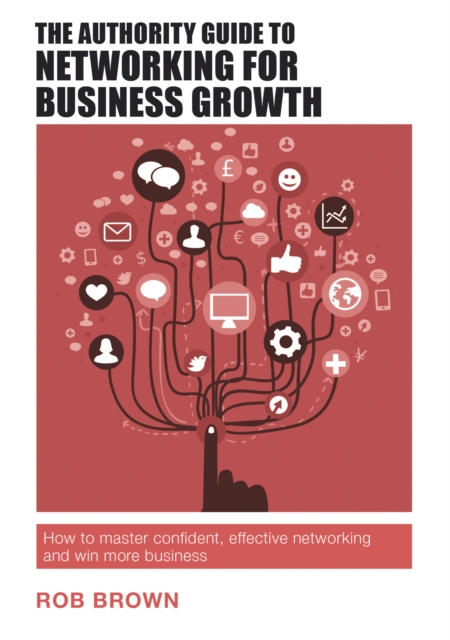 Book Cover for Authority Guide to Networking for Business Growth by Rob Brown