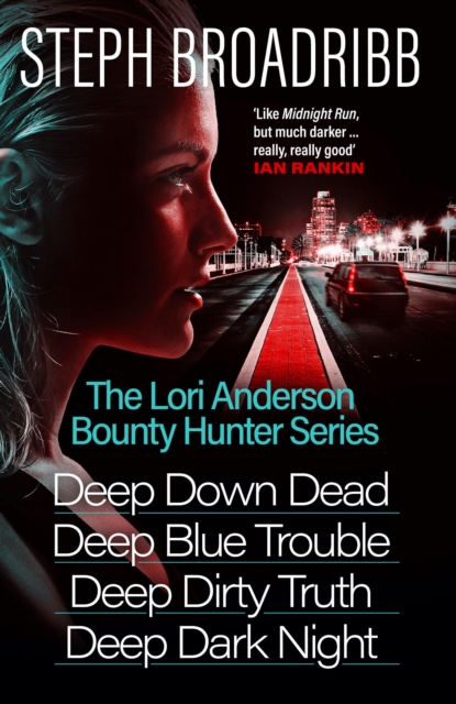Book Cover for Lori Anderson Bounty Hunter Series (Books 1-4 in the nail-biting, high-octane, utterly believable series: Deep Down Dead, Deep Blue Trouble, Deep Dirty Truth and Deep Dark Night) by Steph Broadribb