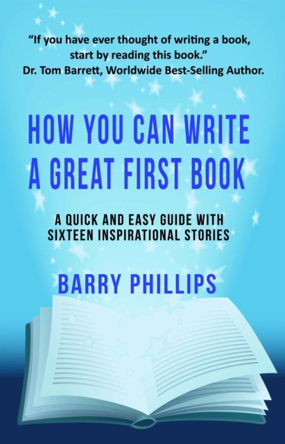 Book Cover for How You Can Write A Great First Book: Write Any Book On Any Subject by Barry Phillips