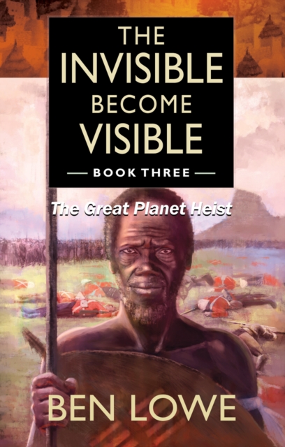 Book Cover for Invisible Become Visible: Book Three by Ben Lowe