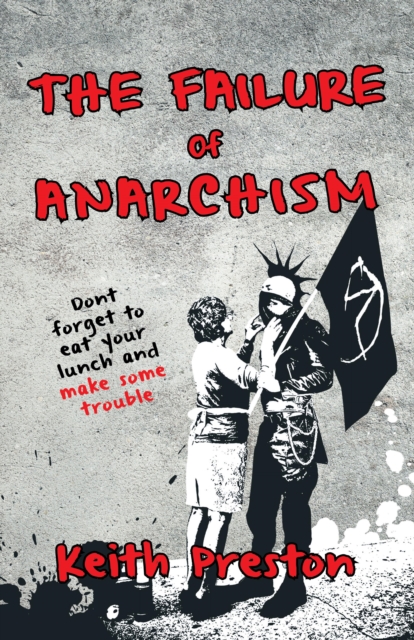 Book Cover for Failure of Anarchism by Keith Preston