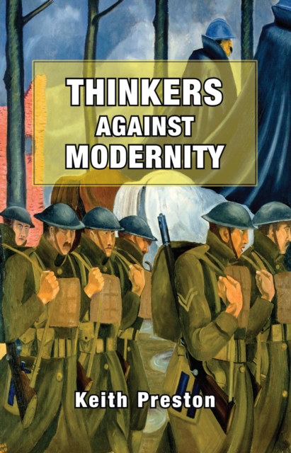 Book Cover for Thinkers Against Modernity by Keith Preston