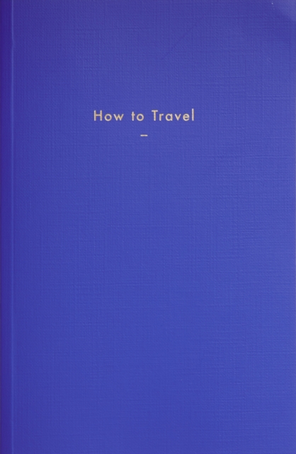 Book Cover for How to Travel by Alain de Botton