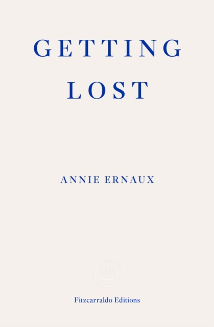 Book Cover for Getting Lost - WINNER OF THE 2022 NOBEL PRIZE IN LITERATURE by Ernaux, Annie