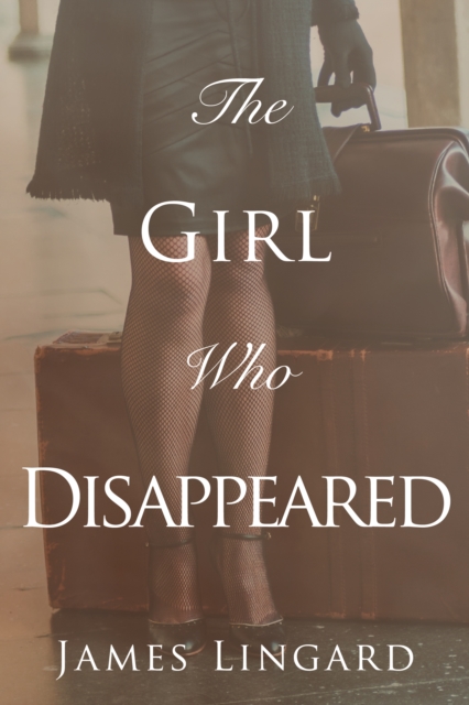 Book Cover for Girl Who Disappeared by James Lingard