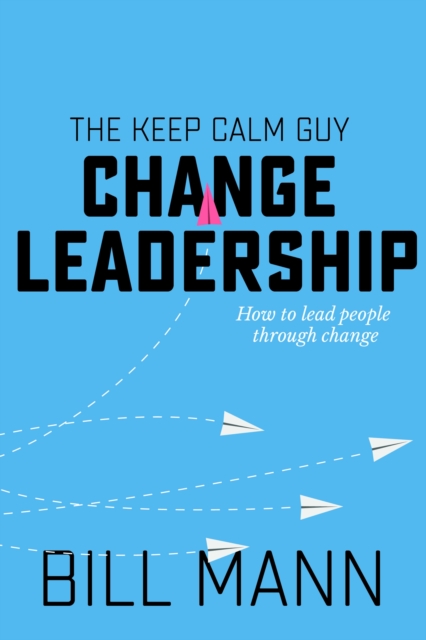 Book Cover for Change Leadership by Bill Mann