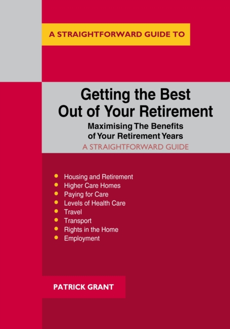 Book Cover for Getting The Best Out Of Your Retirement - Maximising The Benefits Of Your Retirement Years by Patrick Grant