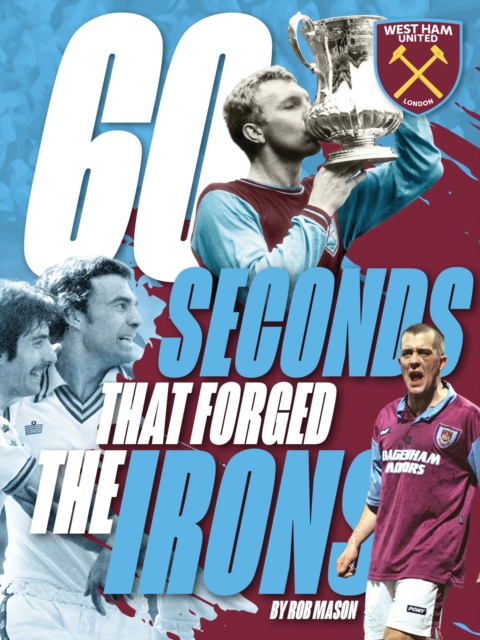 Book Cover for 60 Seconds that Forged the Irons by Rob Mason