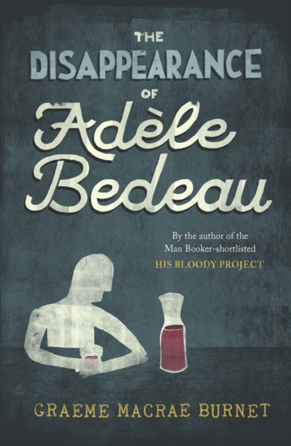 Book Cover for Disappearance of Adele Bedeau by Burnet, Graeme Macrae